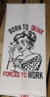 Born to Drink Forced to Work