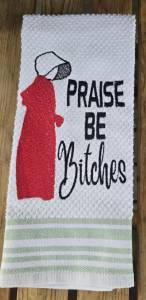 Praise Be Bitches