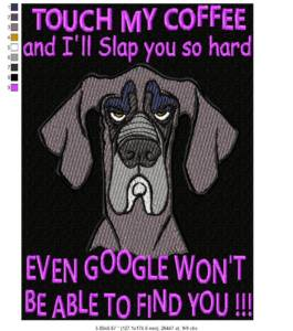 Touch My Coffee Great Dane
