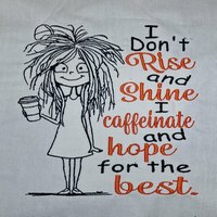 I don't Rise and Shine